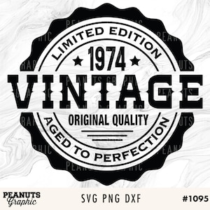 May include: Black and white vintage design with the text "Limited Edition 1974 Vintage Aged to Perfection Original Quality".