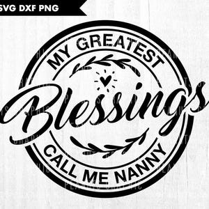 Svg nounou, My Greatest Blessings Call Me Nanny svg, svg maman svg mère svg mamie svg grand-mère svg grand-mère svg fichier de coupe Cricut téléchargement numérique