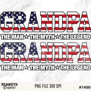 American Flag Grandpa PNG Sublimation Design, Distressed, Grandpa, The man, The Myth, The Legend, Father's Day, Clipart, Digital Download