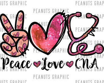 Peace Love CNA PNG, Nurse Sublimation Design, cna Print, Pink, Digital Download, Shirt, Clipart, Templates