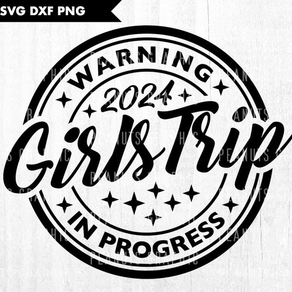 Warning Girls Trip Svg, Girls Trip 2024 svg, Vacation Svg, Girls weekend svg, friends svg, Cricut, Cut file, Digital Download