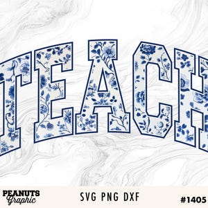May include: Blue and white floral design with the word "TEACH" in a bold, black outline. The design is perfect for creating crafts, shirts, and other projects.