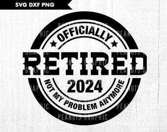Retired svg, Officially Retired 2024 svg, Happy Retirement Svg, Vintage Pension svg, Printable, Cricut Silhouette Cut file, Digital Download