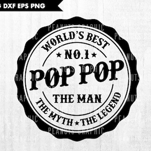 May include: Black and white graphic design of a circular badge with the text "World's Best No.1 Pop Pop The Myth The Legend" in a vintage style.