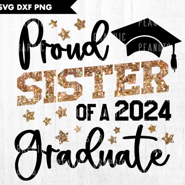 Proud Sister of a 2024 graduate SVG, Class of 2024, Graduation, Sister Graduate shirt, Cricut, Cut file Silhouette Cameo, Digital Download