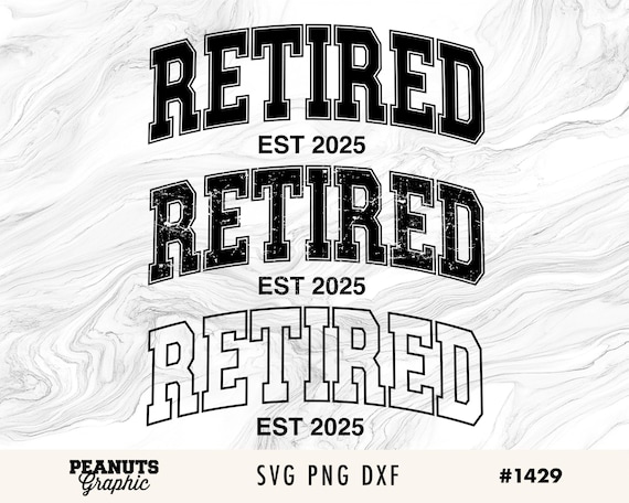 Retired Est 2025 svg, Retired png, Happy Retirement Svg, Police Teacher Nurse Retirement Shirt Gifts png, Cricut Cut file, Digital Download