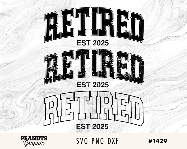 May include: Black and white graphic design with the text "RETIRED" in a bold, blocky font. The text is repeated three times, with the year "EST 2025" appearing below each instance.