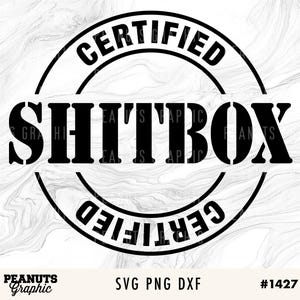 Certified Shitbox Svg Png, Shitbox Svg, Car Decal Svg, Funny Svg, Sarcastic Svg, Certified Car Decal SVG, Cricut Cut file Digital Download
