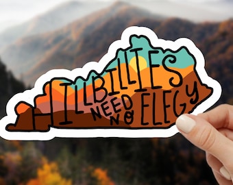 Pegatina Hillbillies Need No Elegy, montañas Apalaches, regalo de Kentucky, elección de 2024, ropa para votar, pegatina para computadora portátil, calcomanía para botella de agua