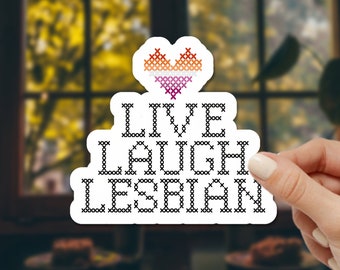 Adhesivo de vinilo para bordado en punto de cruz Live Laugh Lesbian, mes del orgullo, bandera lesbiana, adhesivo de inclusión, productos de igualdad, adhesivo de arcoíris