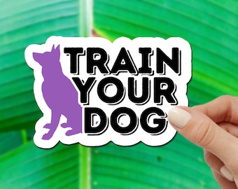 Calcomanía para entrenar a tu perro, calcomanías de obediencia para perros, regalo para entrenador de perros, calcomanía para amantes de los perros, deportes para perros, troquelado, computadora portátil, entrenamiento sin fuerza