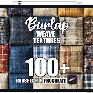 May include: A digital tablet shows a grid of burlap weave textures in diverse colours and patterns. The text "Burlap WEAVE TEXTURES" and "100+ BRUSHES FOR PROCREATE" are overlaid. A stylus is positioned at the top of the tablet.