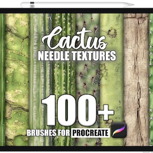 May include: A digital tablet displays a variety of green cactus textures, including needle and bark patterns. The text "Cactus Needle Textures" and "100+ Brushes for Procreate" are overlaid on the image. A stylus rests at the top.
