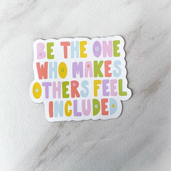 Be the One Who Makes Others Feel Included Magnet | Quote Magnet, Inclusion Magnet, Colorful Magnet, Disability Advocates