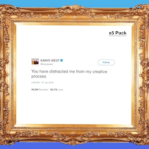 DIY Printable Kanye West Tweets | Framed Kanye Tweets For a Last Minute Gift | 5-Pack | 5x7