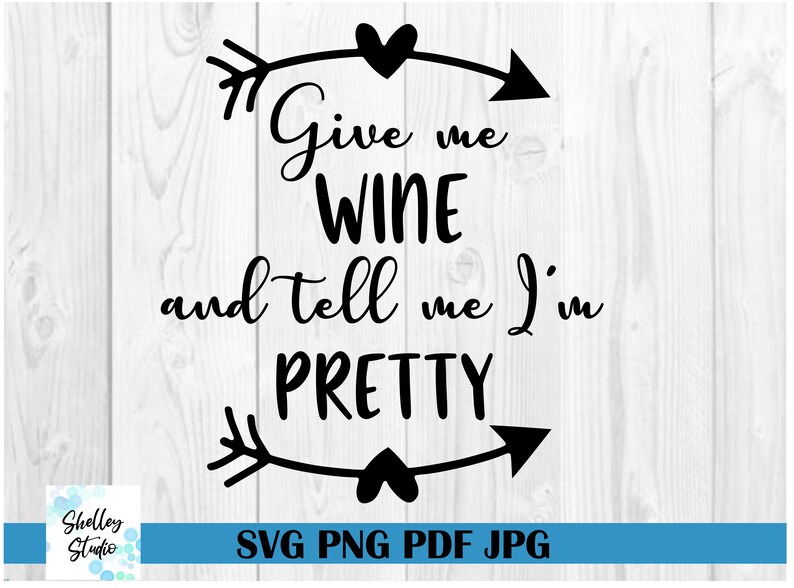 Download Wine Lover Svg Wine Glass Svg Funny Mom Svg Mom Wine Svg Wine Svg Saying Give Me Wine And Tell Me I M Pretty Wine Shirt Svg Paper Party Kids Papercraft Deshpandefoundationindia Org