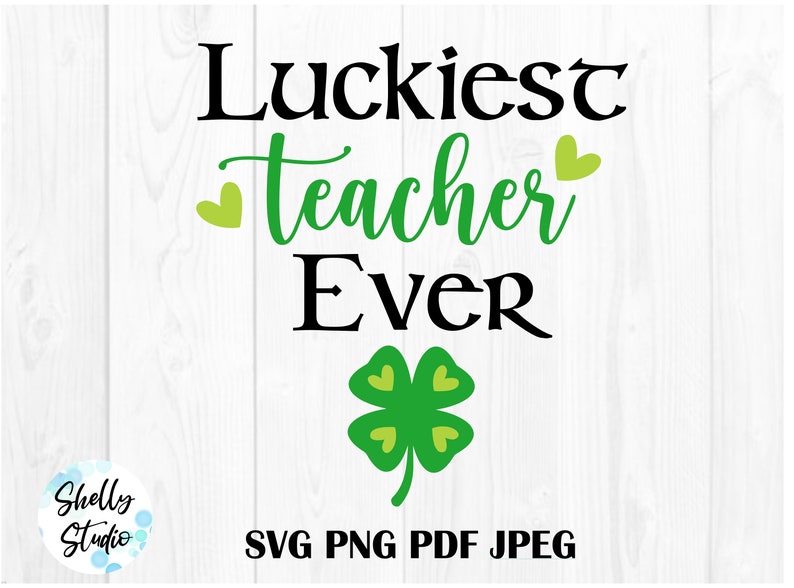 Download Pre School Teacher St Patricks Day Svg Daycare Teacher Svg Teacher Svg Teacher St Patricks Svg Luckiest Teacher Svg Cricut Files Clip Art Image Files Embellishments Timeglobaltech Com