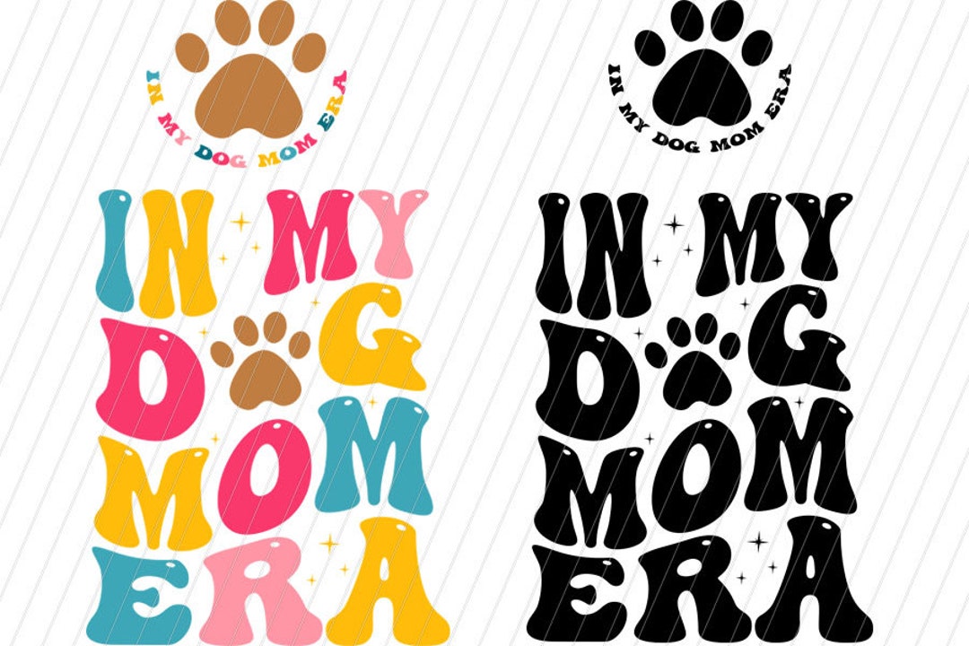 In My Dog Mom Era Svg Png Dog Mama Svg Dog Mom Era Svg - Etsy