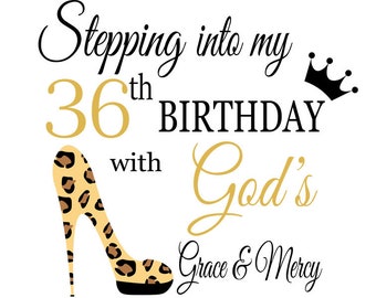 Stepping Into My 36th Birthday With God S Grace & Mercy Svg - Etsy