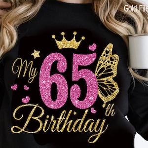 Svg 65e anniversaire, Reine anniversaire 65e Svg, papillon svg, svg 65e anniversaire de paillettes d'or, clipart 65e anniversaire, joyeux anniversaire fichier cricut