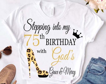 Stepping into my 75th Birthday With God s Grace & Mercy  Svg, Birthday Svg, 75  Birthday svg, 75 Birthday clipart,