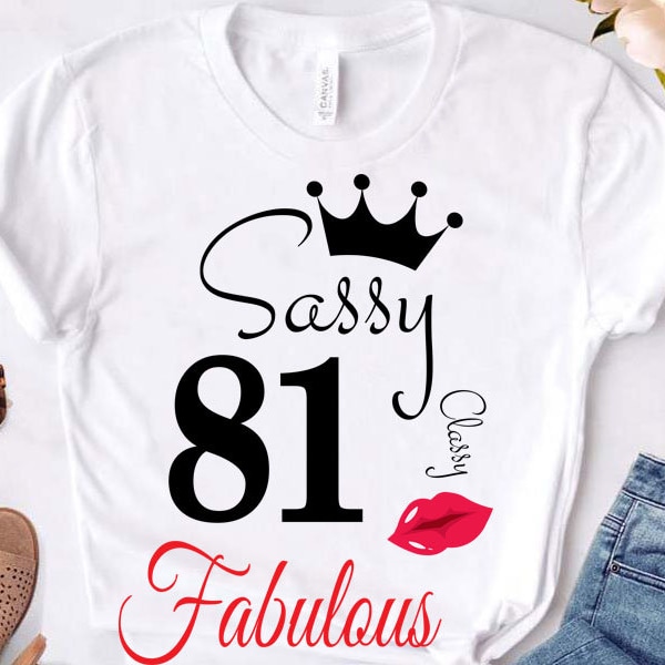 Sassy classy  81  Svg, Birthday Svg, 81  Birthday svg, 81 Birthday clipart,