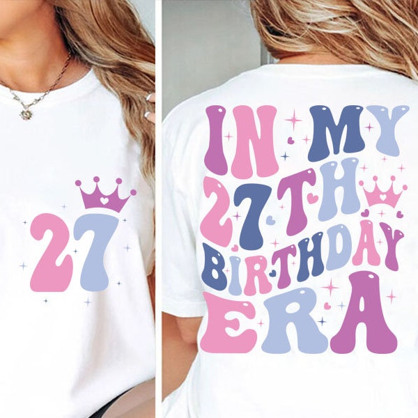 In my 27th Birthday Era svg, png, Girl 27th  birthday svg png, Girl Birthday SVG PNG,  27th  birthday svg, Png,  Vintage 27th  birthday svg