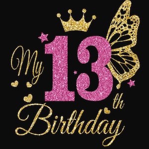 Fille 13e anniversaire Svg, svg papillon, 13e anniversaire fille, Svg anniversaire princesse, anniversaire fille Svg, mon 13e anniversaire, des cliparts, 13e