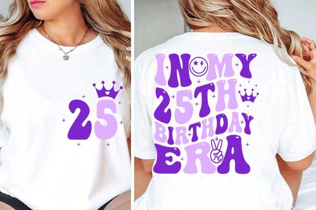 In My 25th Birthday Era Svg, Png, Girl 25th Birthday Svg Png, Girl ...