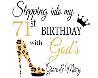 Stepping into my 71st Birthday With God s Grace & Mercy  Svg, Birthday Svg, 71  Birthday svg, 71 Birthday clipart,