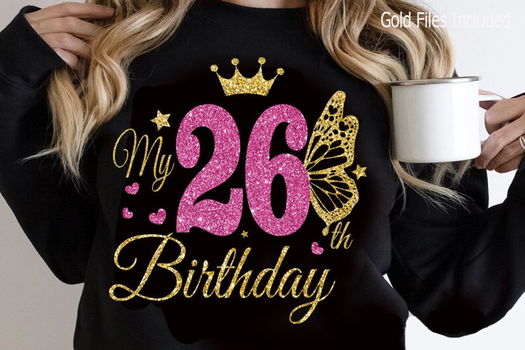 Girl 26th Birthday Svg Butterfly Svg 26th Girl Birthday Svg Etsy
