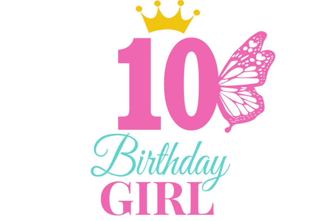 10th Girl Birthday Svg, Butterfly Birthday Girl Svg, Birthday Princess ...