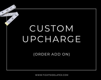 Custom Order Upcharge