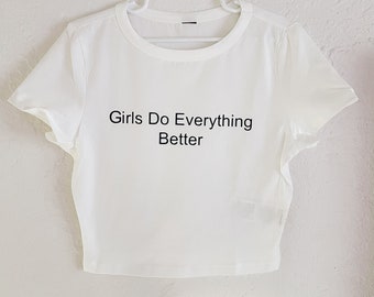 Girls Do Everything Better Y2K baby tee