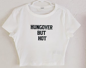 Hungover but Hot y2k baby tee