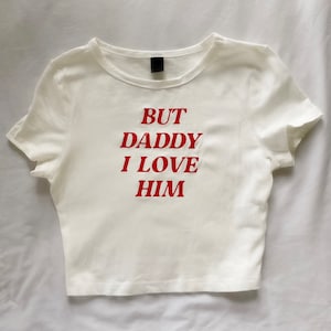 But Daddy I Love Him crop tee White