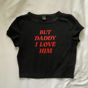 But Daddy I Love Him crop tee image 5