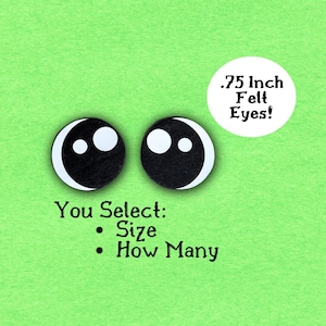 3/4 Inch Felt Eyes - Amigurumi Eyes - Basic Eyes - Kawaii Eyes - Anime Eyes Crochet Eyes Safety Eyes Craft Eyes Stuffed Animal Eyes Hygge