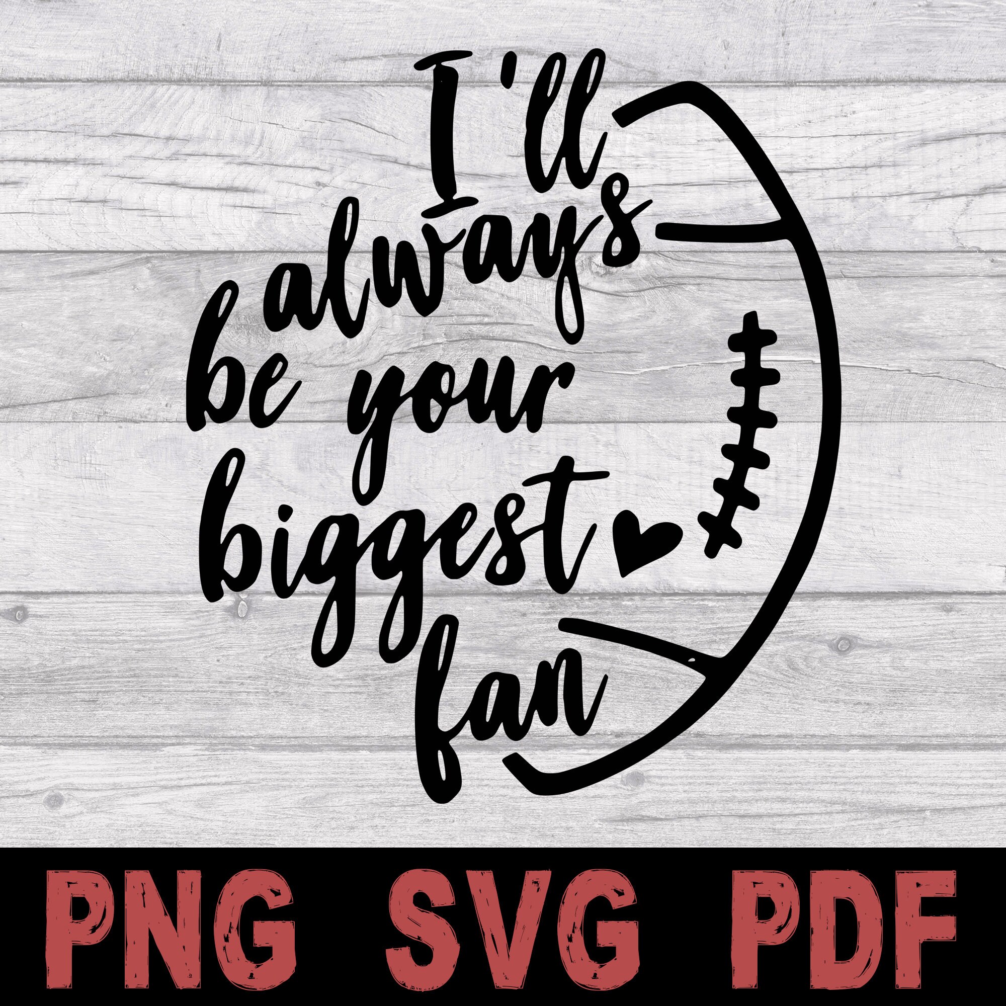 Football svg I’ll always be your biggest fan dowload file | Etsy