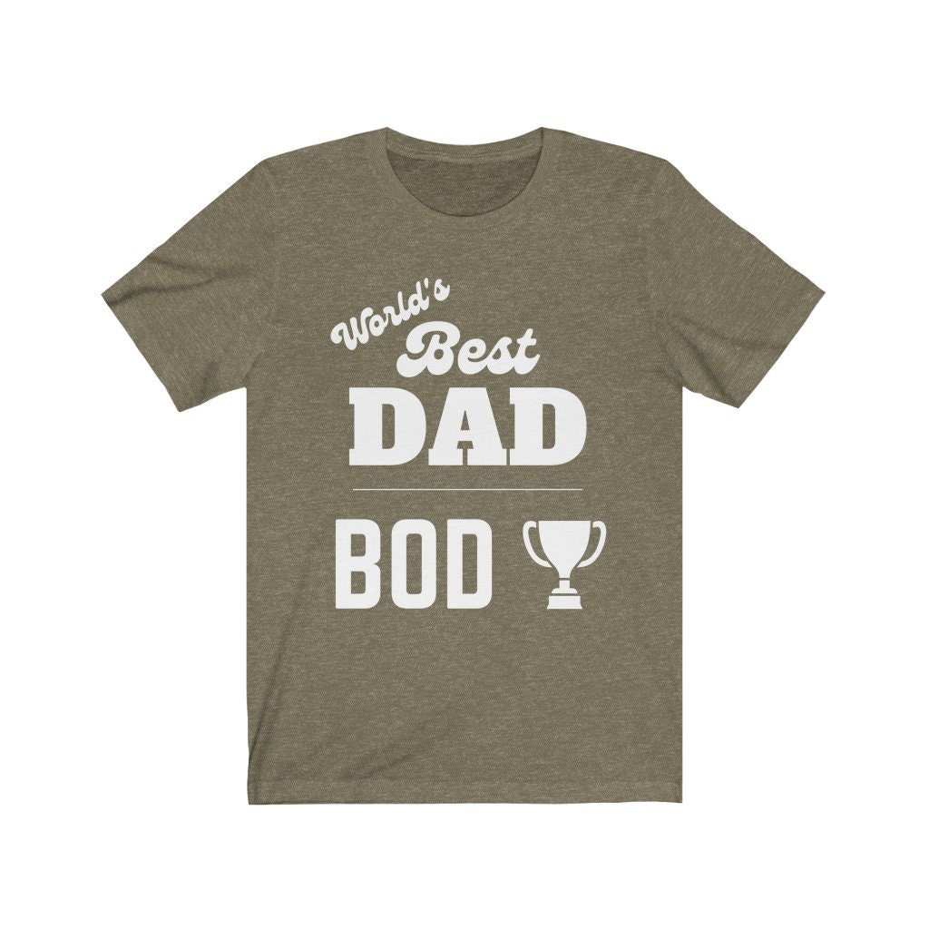 Best Shirts For Dad Bod
 World s Best Dad Bod T Shirt Fun Dad Bod Shirt for