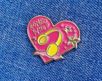 Romeo Who? - & Juliet Pin