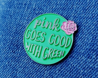 Pink Goes Good With Green - Wicked Pin