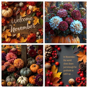 Könnte beinhalten: Eine Collage aus vier Bildern mit herbstlichen Motiven. Zu sehen sind Kürbisse, bunte Herbstblätter und Dahlien. Der Text lautet Welcome November und In November, the world slows down just enough for gratitude to catch up, umgeben von Beeren.