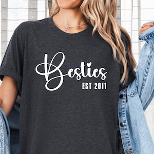Personalized Besties Since Shirt, Custom Best Friends Shirt, Besties Trip Shirt, Bff Matching Tee, Cute Birthday Gift, Besties Matching Tee