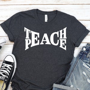 TEACH PEACE Shirt- Teacher Shirt- PEACE Shirt-back to school-Teacher gifts-virtual school-peace funny tee shirt-Teach Peace Tee