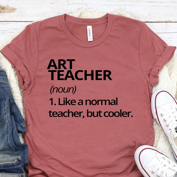 Art Teacher Definition Shirt, Shirt for Art Teacher, Art Teacher Shirt, Art Teacher Gift, Funny Art Shirt, Gift for Art Teacher, Art Lover
