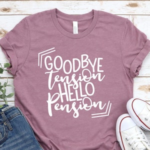 Goodbye Tension Hello Pension Shirt, Retirement Gifts For Women, Cute Retire Shirts, Retirement Party Shirt, Grandpa Gift, Grandma Gift