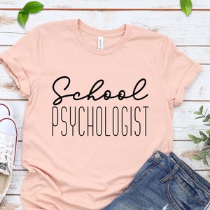 School Psychologist Shirt,School Psychologist Gift,School Psych,Psychologist Shirt,Psychologist LPC,School Shirt,Mental Health shirt,Psych