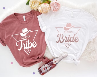 Austin Texas Bachelorette Party Shirt: Bride & Tribe, Cowgirl Wedding
