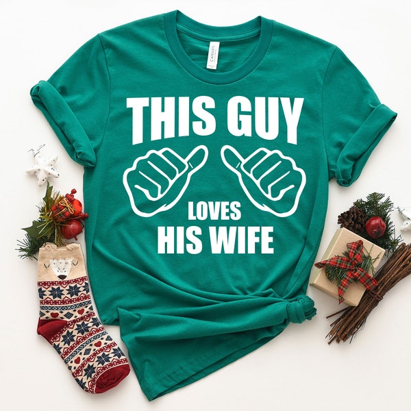 This Guy Loves His Wife Shirt, Valentine's Day Shirt, Valentine's Day Gift For Husband, Mens T-shirt, Wedding Gift Shirt, Funny Shirt Tee